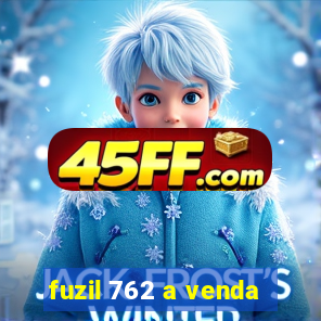 fuzil 762 a venda